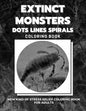Extinct Monsters - Dots Lines Spirals Coloring Book: New kind of stress relief coloring book for adults - Paperback