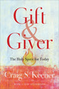 Gift and Giver: The Holy Spirit for Today - Paperback