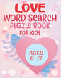 Love Word Search Puzzle Book For Kids Ages 6-12 - Paperback