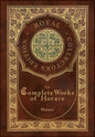 The Complete Works of Horace (Royal Collector's Edition) (Case Laminate Hardcover with Jacket) - Hardcover