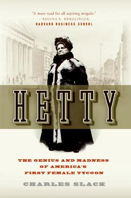 Hetty: The Genius and Madness of America's First Female Tycoon - Paperback