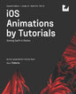 iOS Animations by Tutorials (Seventh Edition): Setting Swift in Motion - Paperback
