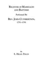 Register of Marriages and Baptisms Performed by REV. John Cuthbertson, Covenanter Minister, 1751-1791 - Paperback