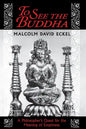 To See the Buddha: A Philosopher's Quest for the Meaning of Emptiness - Paperback