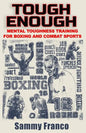 Tough Enough: Mental Toughness Training for Boxing, MMA and Martial Arts - Paperback
