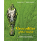 Crocodiles of the World: The Alligators, Caimans, Crocodiles and Gharials of the World - Paperback