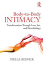 Body-To-Body Intimacy: Transformation Through Love, Sex, and Neurobiology - Paperback