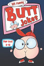 101 Funny Butt Jokes for Kids ages 8-12: Super silly and gross joke book especially created for boys (and girls) who love to laugh (illustrations on e - Paperback