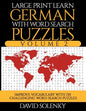 Large Print Learn German with Word Search Puzzles Volume 2: Learn German Language Vocabulary with 130 Challenging Bilingual Word Find Puzzles for All - Paperback