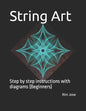 String Art: Step by step instructions with diagrams (Beginners) - Paperback