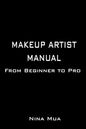 Makeup Artist Manual: From Beginner to Pro - Paperback