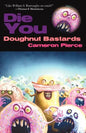 Die You Doughnut Bastards - Paperback