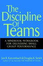 The Discipline of Teams: A Mindbook-Workbook for Delivering Small Group Performance - Hardcover