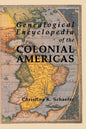 Genealogical Encyclopedia of the Colonial Americas. a Complete Digest of the Records of All the Countries of the Western Hemisphere - Paperback