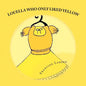 Louella Who Only Liked Yellow: Childrens book - Paperback