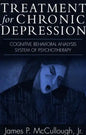 Treatment for Chronic Depression: Cognitive Behavioral Analysis System of Psychotherapy (CBASP) - Paperback