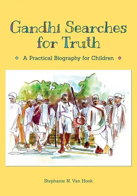 Gandhi Searches for Truth: A Practical Biography for Children - Hardcover