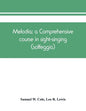 Melodia; a comprehensive course in sight-singing (solfeggio); the educational plan - Paperback