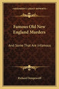 Famous Old New England Murders: And Some That Are Infamous - Paperback