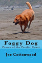 Foggy Dog: Poems of the Pacific Coast - Paperback