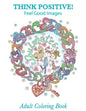 Adult Coloring Book: Think Positive!: Feel Good Images - Paperback