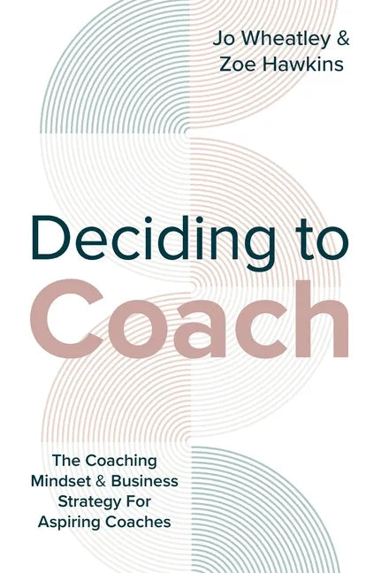 Deciding To Coach - Hardcover