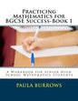 Practicing Mathematics for BGCSE Success-Book 1: A Workbook for Senior High School Mathematics Students - Paperback