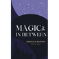 Magic in the In Between - Paperback