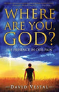 Where Are You, God?: His Presence in Our Pain - Paperback