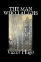 The Man Who Laughs by Victor Hugo, Fiction, Historical, Classics, Literary - Hardcover