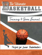 The Ultimate Basketball Training and Game Journal: Record and Track Your Training Game and Season Performance: Perfect for Kids and Teen's: 8.5 x 11-i - Paperback