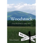 Woodstock: From World War to Culture Wars - Paperback