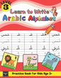 Learn to Write Arabic Alphabet Practice Book for Kids age 3+: Learn to Form, Read Words, & Put Harakat on Letters & many More Activities for Pre-schoo - Paperback
