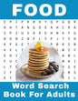 Food Word Search Book For Adults: 116 Large Print Foodies Puzzles With Solutions - Paperback