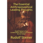 The Essential Anthroposophical Leading Thoughts: Rudolf Steiner's Own Condensation: With a Commentary by Carl Unger - Paperback