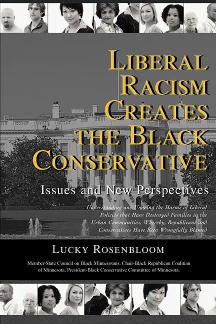 Liberal Racism Creates the Black Conservative: Issues and New Perspectives - Paperback
