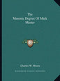 The Masonic Degree of Mark Master - Paperback