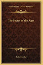 The Secret of the Ages - Hardcover