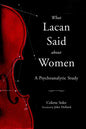 What Lacan Said About Women: A Psychoanalytic Study - Paperback