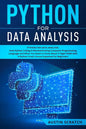 Python for Data Analysis: How The Python Coding Is Revolutionizing Computer Programming Language and What You Need to Know About It Right NOW wi - Paperback
