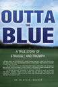 Outta the Blue: A True Story of Struggle and Triumph - Hardcover