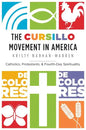 The Cursillo Movement in America: Catholics, Protestants, and Fourth-Day Spirituality - Paperback