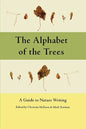 The Alphabet of the Trees: A Guide to Nature Writing - Paperback