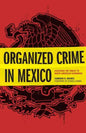 Organized Crime in Mexico: Assessing the Threat to North American Economies - Hardcover