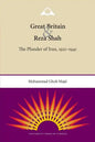Great Britain and Reza Shah: The Plunder of Iran, 1921-1941 - Paperback