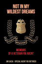 Not in My Wildest Dreams: Memoirs of a Veteran FBI Agent - Paperback