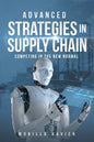 Advanced Strategies in Supply Chain: Competing in the New Normal - Paperback