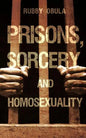 Prisons, Sorcery and Homosexuality - Paperback