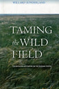 Taming the Wild Field: Colonization and Empire on the Russian Steppe - Hardcover