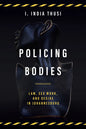 Policing Bodies: Law, Sex Work, and Desire in Johannesburg - Hardcover